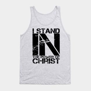 I Stand in the Power of Christ Tank Top